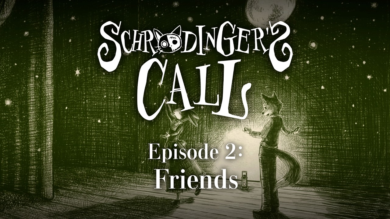 Schrödinger’s Call: Episode 2 – "Friends" trailer teaser