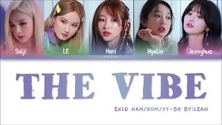 EXID (이엑스아이디) - The Vibe (아끼지마) | Han/Rom/PT-BR | Color Coded Lyrics