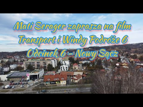 Transport i Windy Podróże 6 - Odcinek 6 - Nowy Sącz