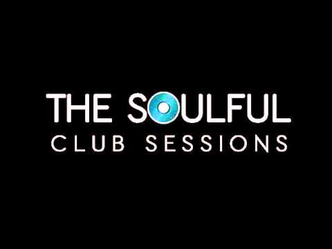 The Soulful Club Sessions EP 2 - Mixed By Dj Mike Whitfield (Soulful House 1 Hour Mix)