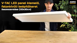Videó: V-TAC LED panel kiemelő, falonkívüli beépítőkeret (120x30cm) összeszerelése