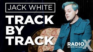 Jack White - Fear of the Dawn track by track | X-Posure | Radio X