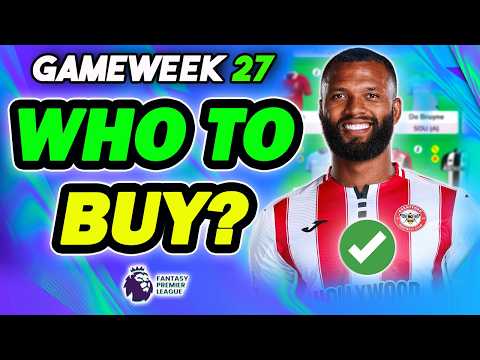 UPDATED GAMEWEEK 27 BEST PLAYERS TO BUY✅ | Fantasy Premier League 2025/26 Tips