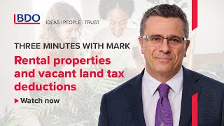 Three Minutes with Mark | Rental properties and vacant land tax deductions