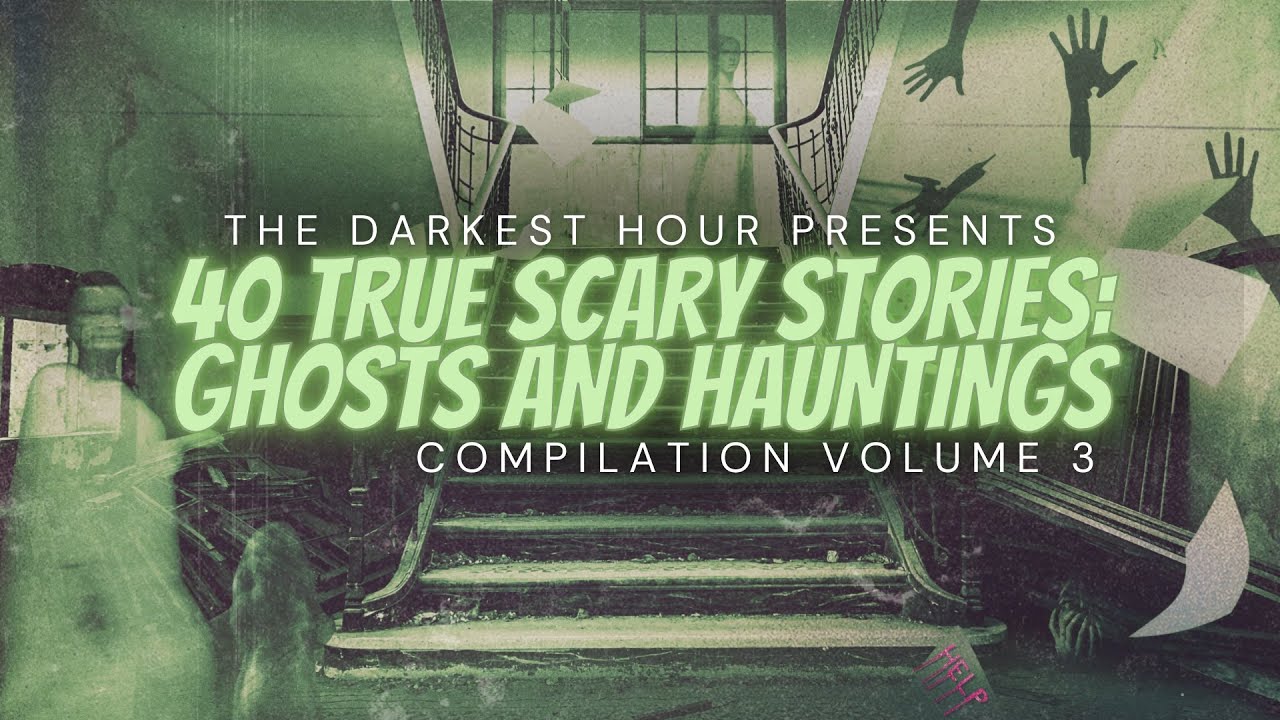 The Darkest Hour Presents: 40 TRUE Scary Stories | Ghosts & Hauntings | Compilation Vol. 3
