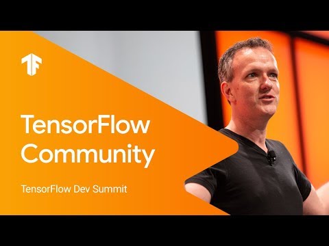 TensorFlow Open Source Community And Collaboration  (TF Dev Summit '19)