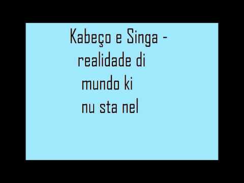 Kabeço e Singa-realidade di mundo ki nu sta nel
