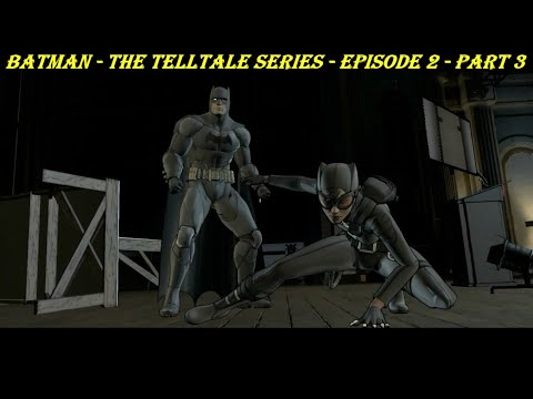 Batman - The Telltale Series - Episode 2 - Part 3