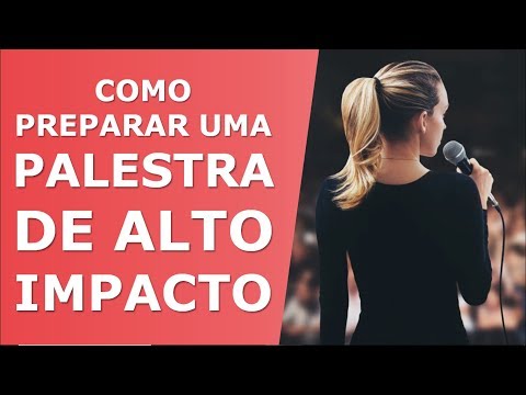 Como Montar uma PALESTRA que Vai Impressionar o Público! 4 PASSOS Essenciais