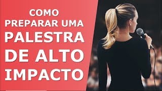 Como Montar uma PALESTRA que Vai Impressionar o Público! 4 PASSOS Essenciais