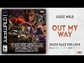 Juice WRLD Out My Way Death Race For Love