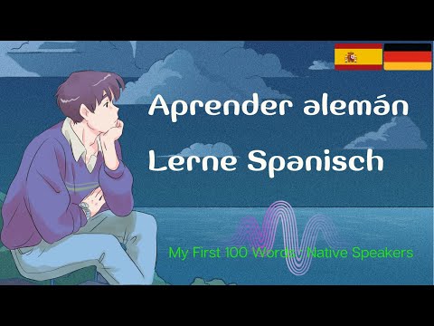 Spanisch: Spanisch lernen: Alemán: Aprender alemán: Basic German-Spanish Lesson: My First 100 Words