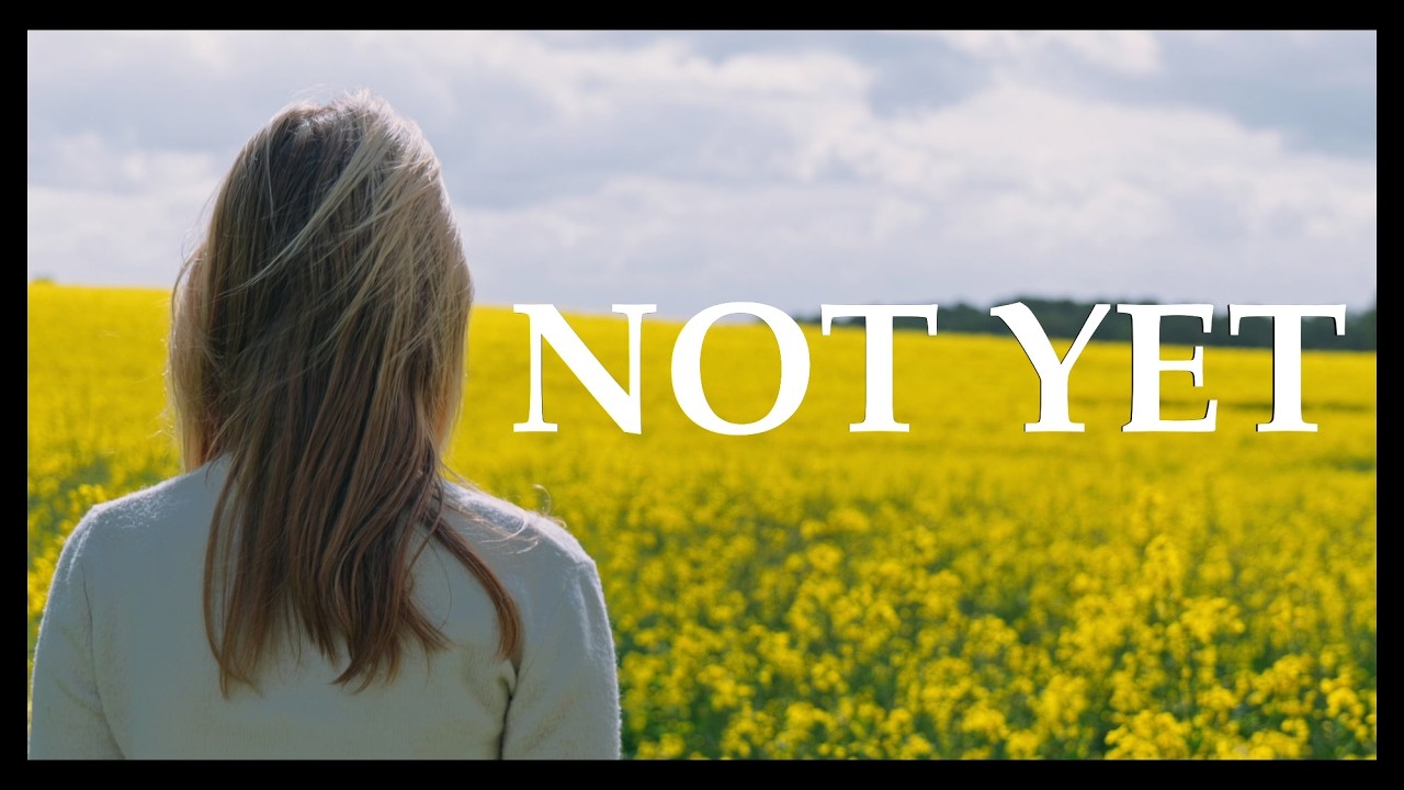 NOT YET - Shortfilm