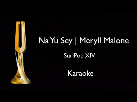 Karaoke | Na Yu Sey | Meryll Malone | SuriPop XIV