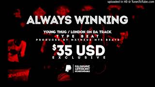 Always Winning | Young Thug x London on da Track type beat | $35 EXCLUSIVE / NO TAGS