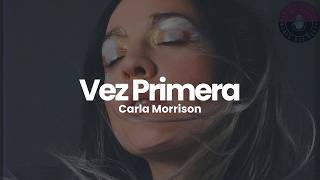 Carla Morrison - Vez Primera (Letra / Lyrics)