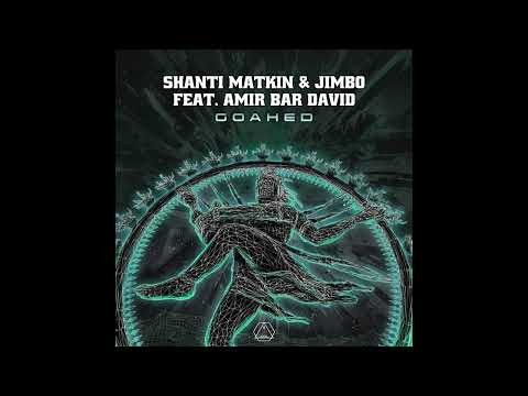 Shanti Matkin & Jimbo Feat. Amir Bar David - Goahed