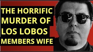 Los Lobos The Tragic Murder of Cesar Rosa&#39;s Wife