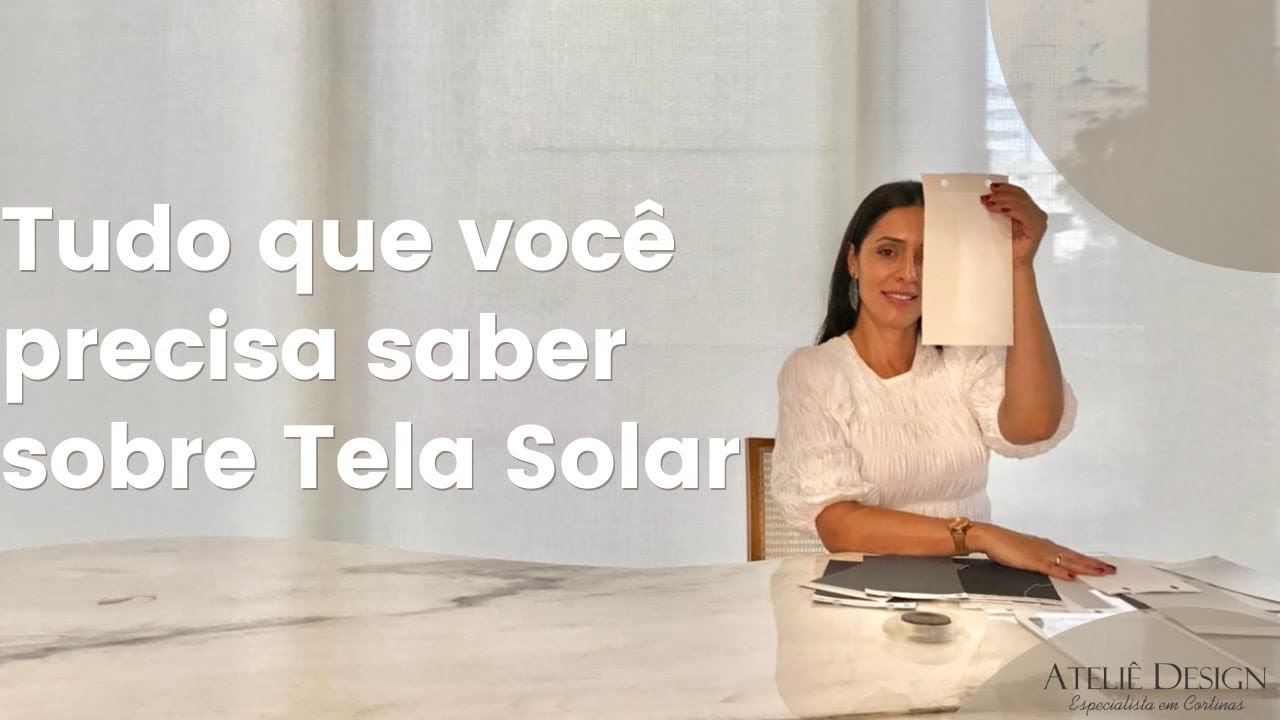 Tudo que você precisa saber sobre Tela Solar