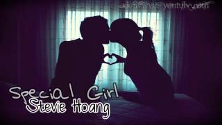 ♫. Special Girl ; Stevie Hoang ft. Blac Boi ♥