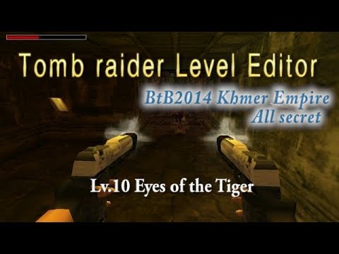 BtB2014 Lv.10 Eyes of the Tiger (Tomb raider Level Editor)