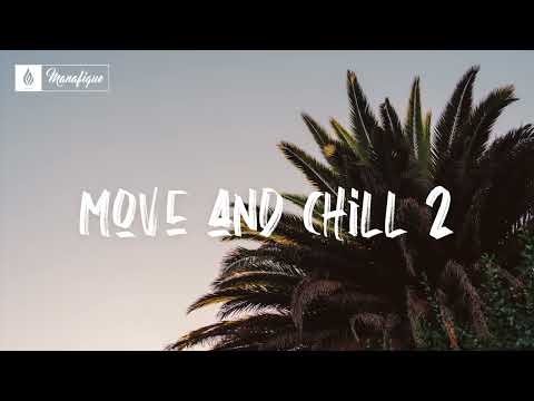 Move And Chill 2 | A Manafique Mix