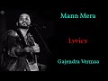 MANN MERA (LYRICS) | GAJENDRA VERMA | ASEEM ABAASI | RAAJIV KHANDELWAL, TENA DESAE | TABLE NO. 21