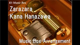 Zarazara/Kana Hanazawa [Music Box]