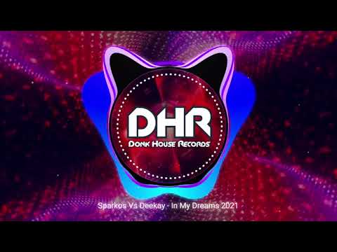 Sparkos Vs Deekay - In My Dreams 2021 - DHR