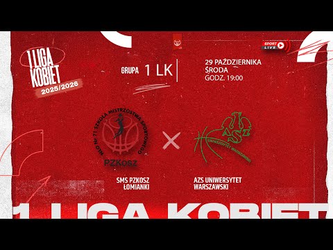 SMS PZKosz Łomianki - AZS Uniwersytet Warszawski (1 LK)
