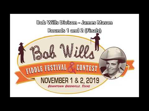 Bob Wills Divison Winner - James Mason Rounds 1 and 2 (Finals) - 2019 Bob Wills Fiddle Contest