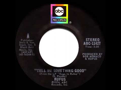 1974 HITS ARCHIVE: Tell Me Something Good - Rufus (a #1 record--stereo 45)