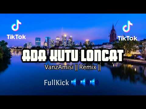 ADA KUTU LONCAT || EverSlkr_x_VanzAmisi || Remix || FullKick || 2k22