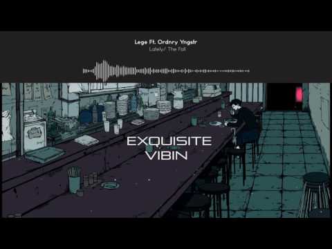 Lege ft. Ordnry Yngstr - Lately/The Fall
