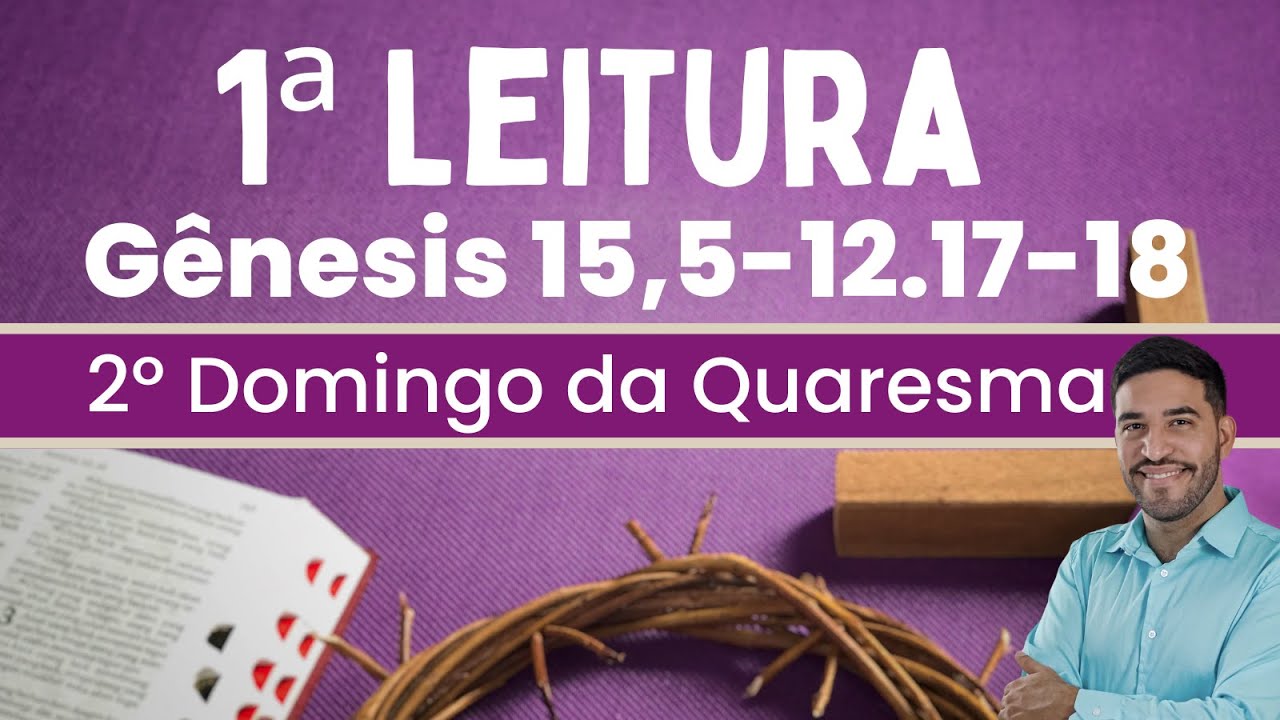 Primeira Leitura | Gênesis 15,5-12.17-18 | 2º Domingo da Quaresma | 16/03/2025