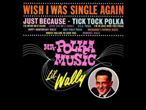Just Because Polka - Li'l Wally
