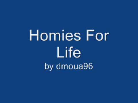 Homies For Life