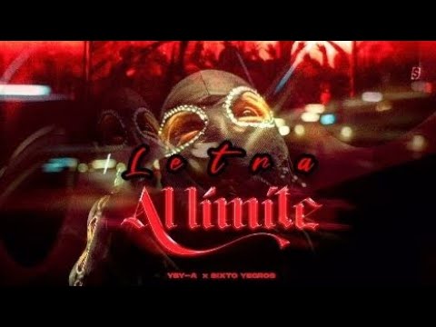 YSY A ft. SIXTO YEGROS * AL LÍMITE* PROD. BAXIAN (LETRA)