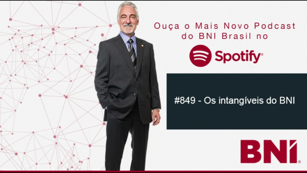 Podcast BNI Episódio #849 - Os Intangíveis do BNI