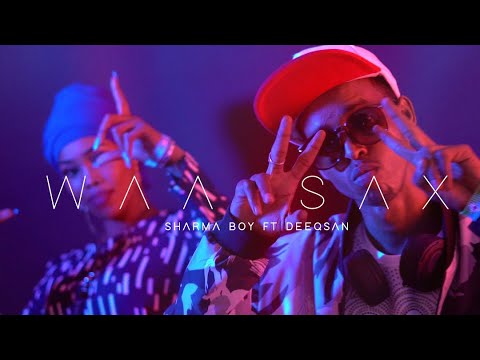 Sharma Boy ft Deeqsan Abdinasir | WAA SAX (Official Video)