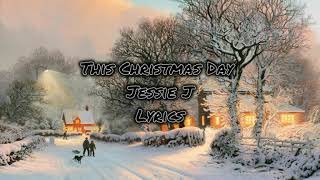 This Christmas day-Jessie J (lyrics)