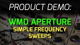 Video thumbnail for WMD Aperture - Simple Frequency Sweeps by WMDevices