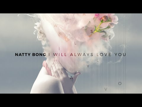I Will Always Love You (Reggae cover) - Natty Bong