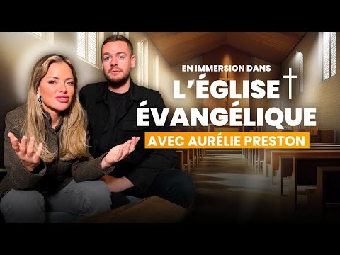 EN IMMERSION DANS L'ÉGLISE ÉVANGÉLIQUE AVEC AURÉLIE PRESTON