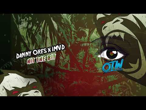 Danny Ores x iMVD - Hit The Bit [Gorilla EP OUT NOW!] (Free Download)