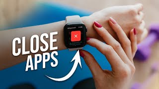 How to Close Running Apps on Apple Watch