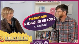 PODCAST 262: Problems with Marriage on the Rock by Jimmy Evans
