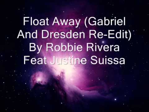 Robbie Rivera Feat Justine Suissa by Float Away (Gabriel And Dresden Re-Edit)