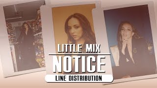 Little Mix - Notice ~ Line Distribution
