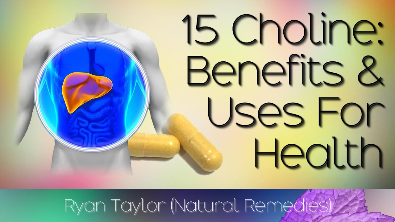 Choline: Benefits & Uses (Vitamin B18)